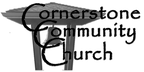 CORNERSTONE COMMUNITY CHURCH